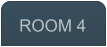 ROOM 4
